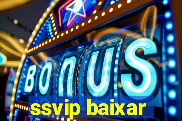 ssvip baixar